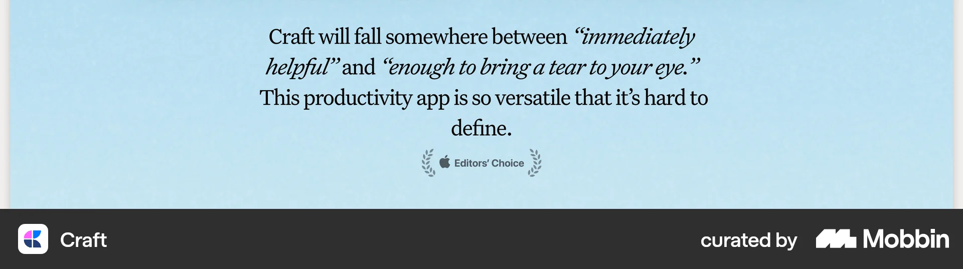 Craft: centered italic serif press quote above an Editors' Choice laurel.