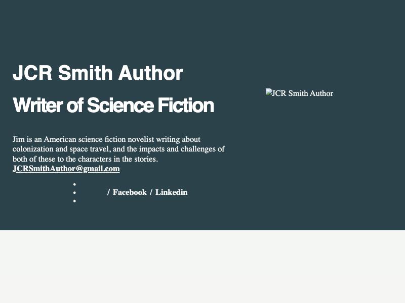 Screenshot of the current jcrsmithauthor.com homepage: a slate background with the text JCR Smith Author, Writer of Science Fiction, a short bio, a broken image placeholder and a bulleted menu.